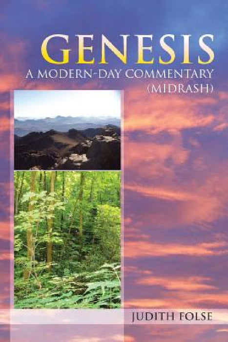 Genesis: A Modern-Day Commentary (Midrash) by Judith Folse