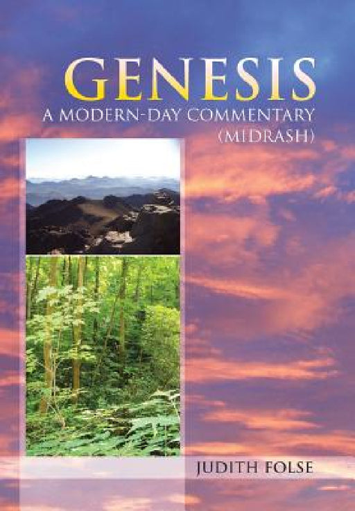 Genesis: A Modern-Day Commentary (Midrash) by Judith Folse