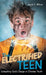 The Electrified Teen: Unleashing God's Design in Christian Youth by Jacob E. Wilcox