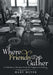 Where Friends Gather: A Collection of Recipes from the Peppercorn Pantry by Mary Meyer