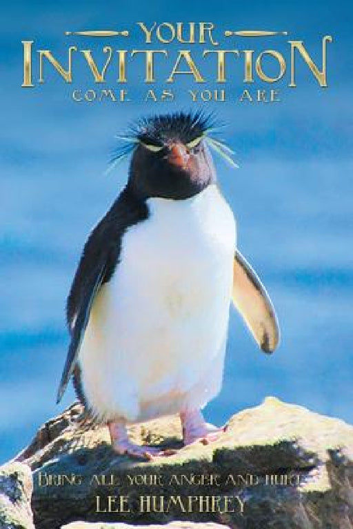 Your Invitation: Come as You Are by Lee Humphrey