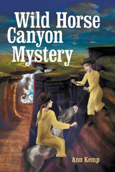 Wild Horse Canyon Mystery by Ann Kemp