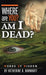 Where Are You? Am I Dead?: Words of Wisdom by Katherine a. Barnhart