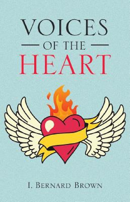 Voices of the Heart by I. Bernard Brown