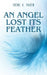 An Angel Lost Its Feather by Irene a. Vaden