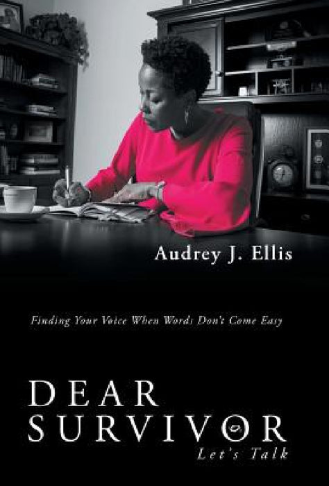 Dear Survivor: Let'S Talk by Audrey J. Ellis