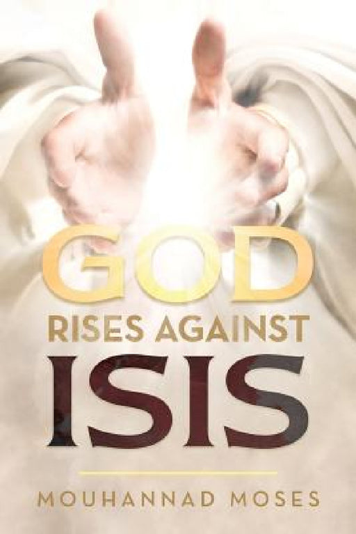 God Rises Against Isis by Mouhannad Moses
