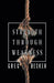 Strength Through Weakness by Greg Becker