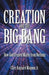 Creation and the Big Bang: How God Created Matter from Nothing by Magoon Jr, Clare Raynard