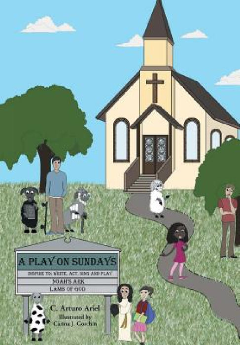 A Play on Sundays by C. Arturo Ariel, Carina J. Goschin