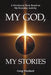 My God, My Stories: A Devotional Book Based on My Everyday Activity by Greg Woolard