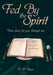 Fed by the Spirit: From God, for You, Through Me by A. D. Knox