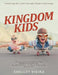Kingdom Kids: Treasuring the Truth Through Rhymes and Songs by Shelley Vieira