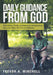 Daily Guidance from God: Providing Godly Guidance & Perspective for Your Daily Life Circumstances. by Trevor a. Winchell