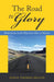 The Road to Glory: Meditations on the Way from Here to Heaven by Judge Thomas Dillon
