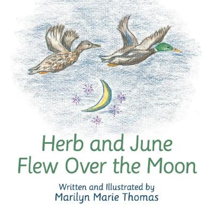 Herb and June Flew over the Moon by Marilyn Marie Thomas