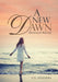 A New Dawn: Devotions for Real Life by A. D. Summers