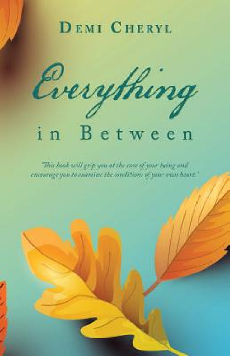 Everything in Between by Demi Cheryl