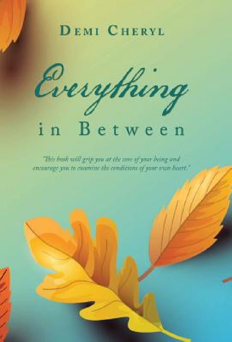 Everything in Between by Demi Cheryl