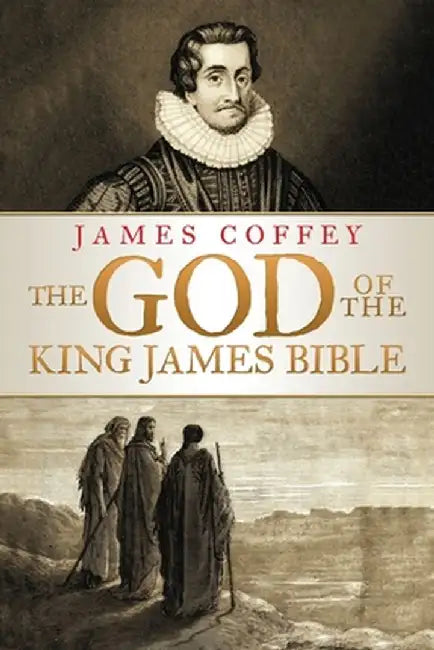 The God of the King James Bible by James Coffey