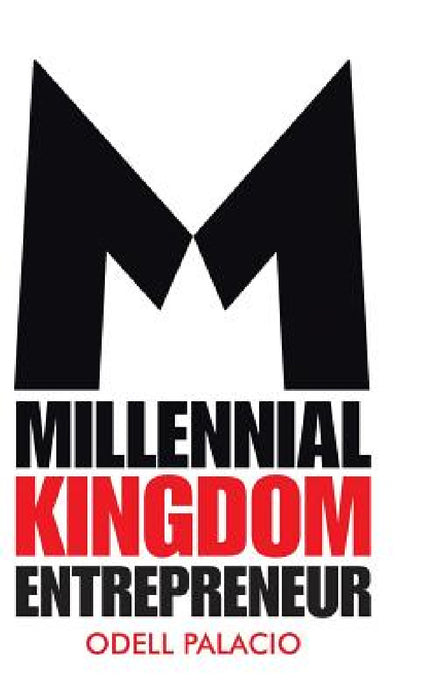 Millennial Kingdom Entrepreneur by Odell Palacio
