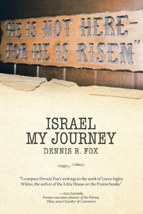 Israel: My Journey by Dennis R. Fox