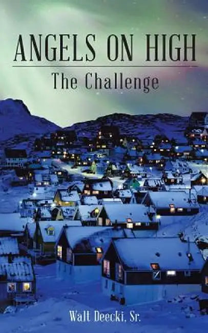 Angels on High: The Challenge by Walt Deecki Sr
