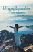 Unexplainable Freedom by Forgiven Sinner