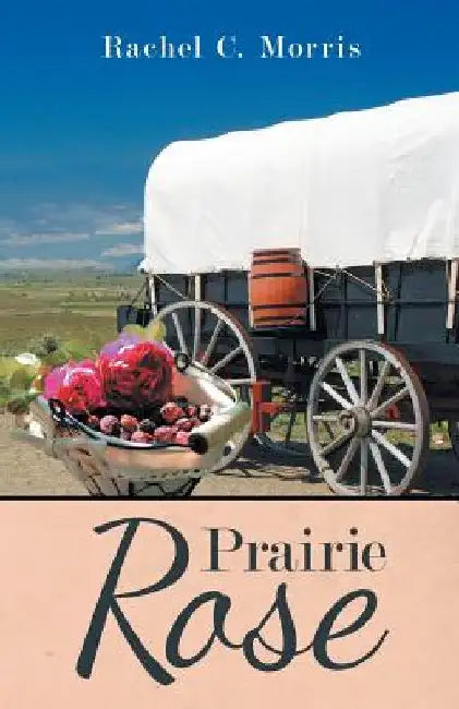 Prairie Rose by Rachel C. Morris