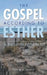 The Gospel According to Esther: A Daily Devotional by Denise a. Isaacs
