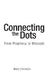 Connecting the Dots: From Prophecy to Messiah by Mary Christian