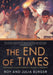The End of Times: Recognizing the Signs Interpreting the Book of Revelation by Roy Burger, Julia Burger