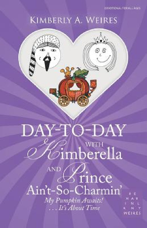 Day-To-Day with Kimberella and Prince Ain'T-So-Charmin': My Pumpkin Awaits! . . . It's About Time by Kimberly a. Weires