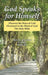 God Speaks for Himself: Discover the Ways of God Disclosed in the Word of God the Holy Bible by Douglas Nelson