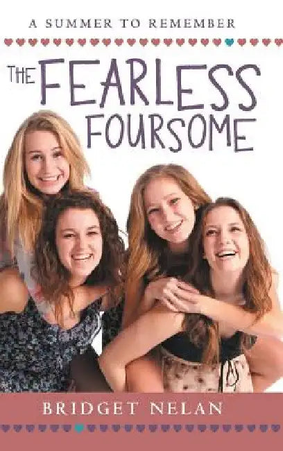The Fearless Foursome: A Summer to Remember by Bridget Nelan