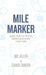 Mile Marker: Making the Most of Spiritual Moments Along the Way. a Family Guide by Nic Allen