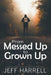 From Messed up to Grown Up by Jeff Harrell