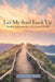 Let My Soul Look Up: Timeless Inspiration for a 21St Century World! by Patty Ellis