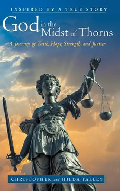 God in the Midst of Thorns: A Journey of Faith, Hope, Strength, and Justice by Christopher Talley