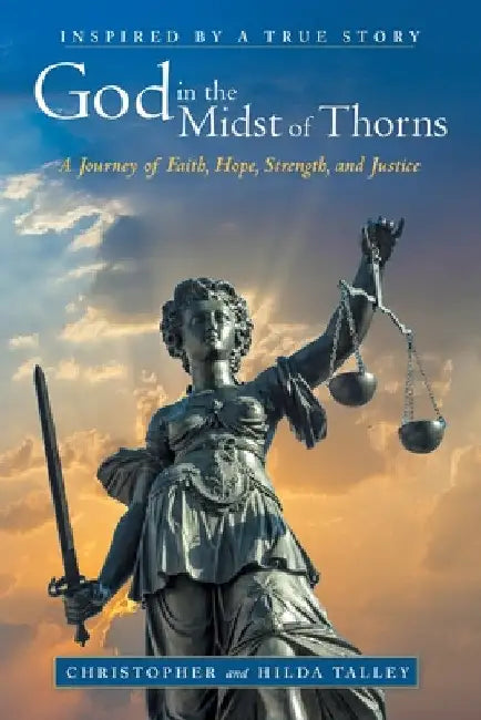 God in the Midst of Thorns: A Journey of Faith, Hope, Strength, and Justice by Christopher Talley