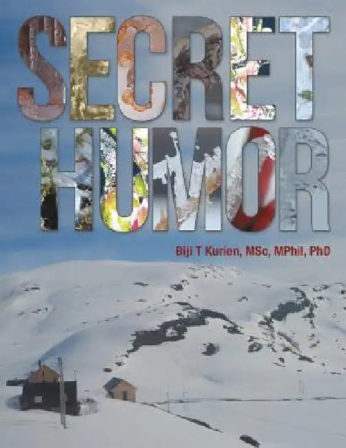 Secret Humor by Biji T. Kurien Msc Mphil