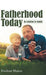 Fatherhood Today: In Relation to Family by Everlyne Mujera