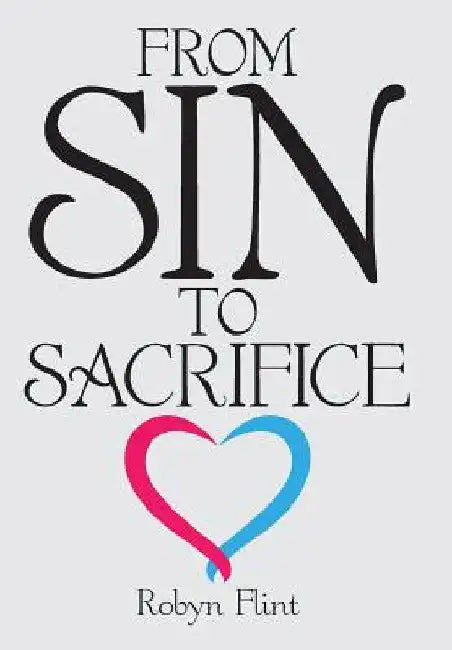 From Sin to Sacrifice by Robyn Flint