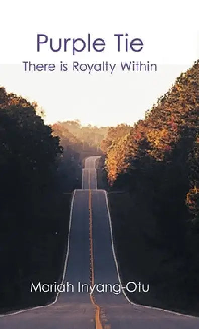Purple Tie: There Is Royalty Within by Moriah Inyang-Otu