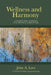 Wellness and Harmony: A Thirty-Day Journey for Hospice Caregivers by John a. Love