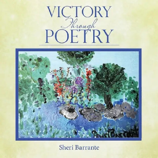 Victory Through Poetry by Sheri Barrante