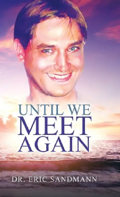 Until We Meet Again by Eric Sandmann
