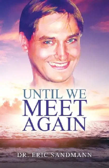 Until We Meet Again by Eric Sandmann