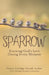 Sparrow: Knowing God's Love During Every Moment by Patricia Ethridge Harrell