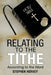 Relating to the Tithe: According to the Word by Stephen Hervey